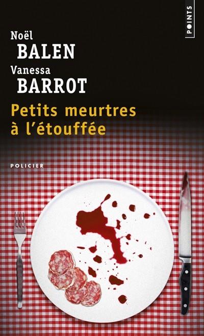 CRIMES GOURMANDS-VOLUME 1, PETITS MEURTRES À L'ÉTOUFFÉE | 9782757857465 | BALEN, NOËL 