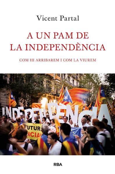 A UN PAM DE LA INDEPENDÈNCIA | 9788482646183 | PARTAL MONTESINOS, VICENT