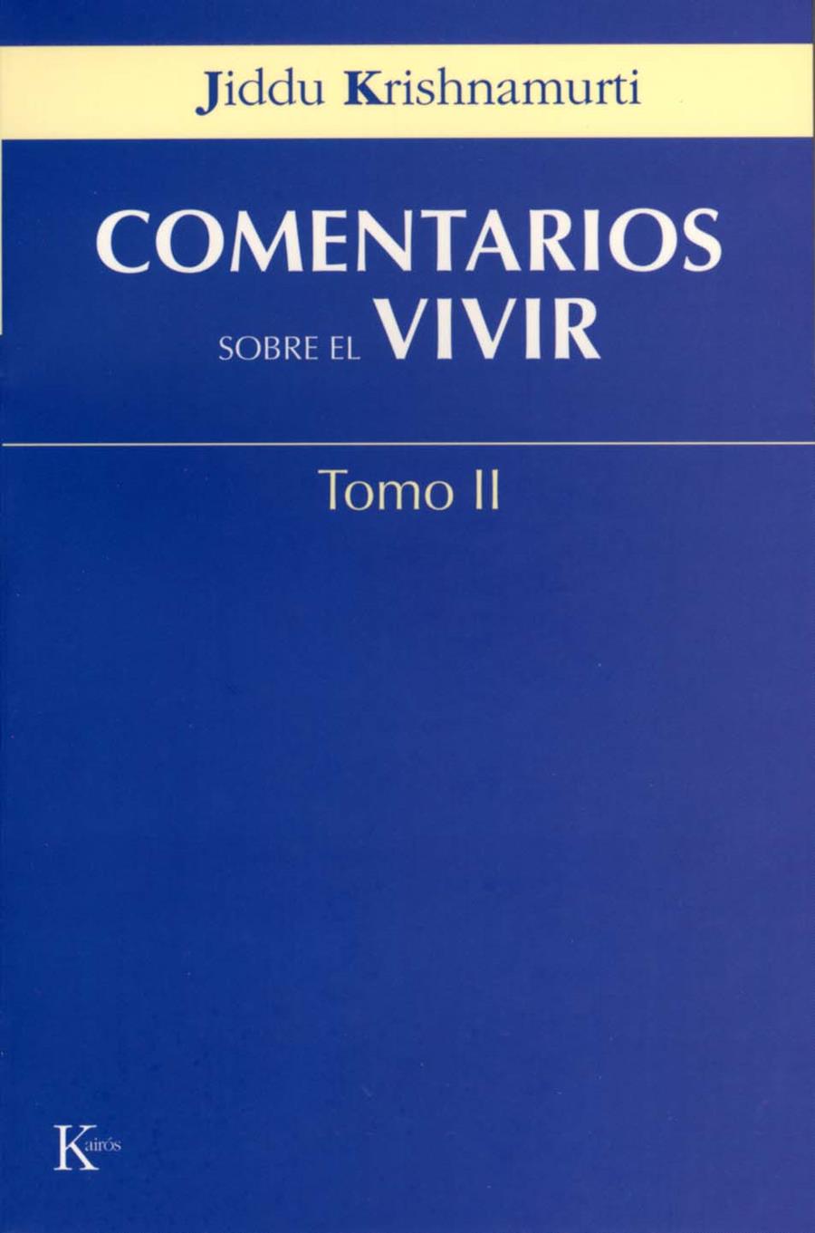 COMENTARIOS SOBRE EL VIVIR - TOMO II | 9788472456044 | KRISHNAMURTI, JIDDU