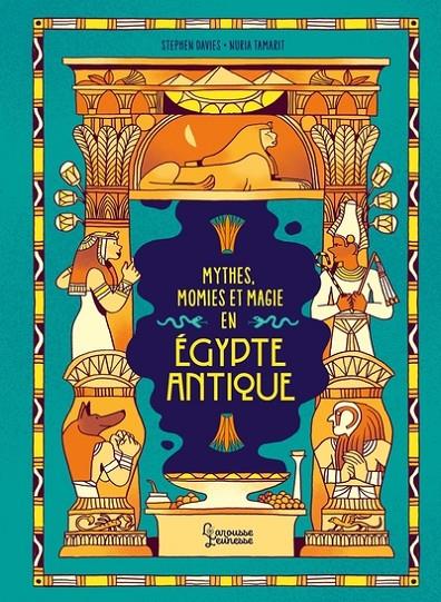 LES MYTHES, MOMIES ET MAGIE EN EGYPTE ANTIQUE  | 9782036055735 | DAVIES, JAMES