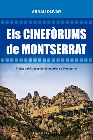 ELS CINEFÒRUMS DE MONTSERRAT | 9788415711001 | OLIVAR I DAYDÍ, ARNAU
