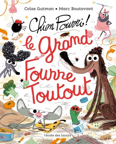 CHIEN POURRI - LE GRAND FOURRE-TOUTOUT | 9782211328234 | GUTMAN, COLAS / BOUTAVANT, MARC