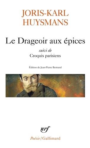 LE DRAGEOIR AUX ÉPICES SUIVI DE CROQUIS PARISIENS | 9782072859175 | HUYSMANS, JORIS-KARL