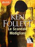 LE SCANDALE MODIGLIANI - CD | 9791035402136 | FOLLET, KEN