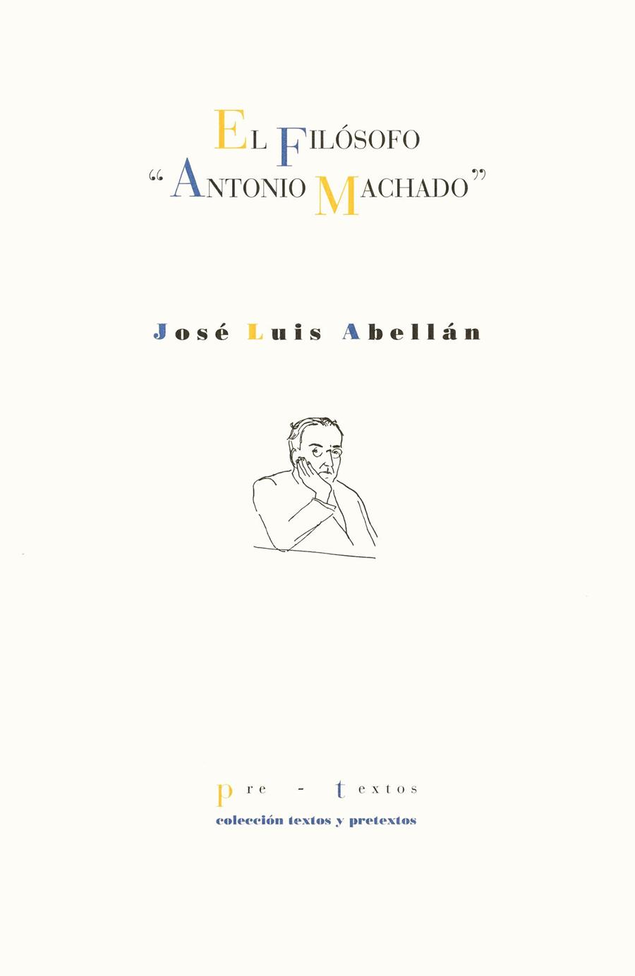  EL FILÓSOFO ANTONIO MACHADO | 9788481910377 | ABELLÁN-GARCÍA GONZÁLEZ, JOSÉ LUIS