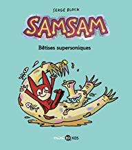 SAMSAM, TOME 06: BÊTISES SUPERSONIQUES | 9791036316012 | SEGE BLOCH, ASTRID SCARAMUS