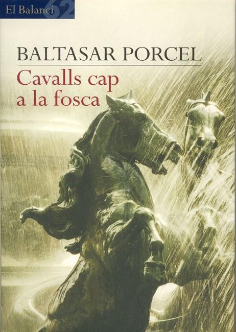 CAVALLS CAP A LA FOSCA | 9788496863040 | BALTASAR PORCEL