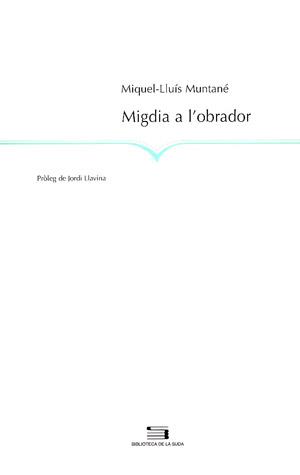 MIGDIA A L'OBRADOR | 9788497790277 | MUNTANÉ, MIQUEL-LLUÍS