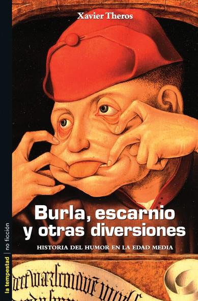 BURLA, ESCARNIO Y OTRAS DIVERSIONES | 9788479489991 | THEROS, XAVIER