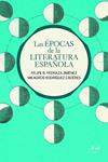 LAS ÉPOCAS DE LA LITERATURA ESPAÑOLA | 9788434400085 | FELIPE B. PEDRAZA JIMÉNEZ/MILAGROS RODRÍGUEZ CÁCERES