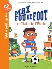 MAX FOU DE FOOT TOME 1. LE CLUB DE L'ÉTOILE | 9782747094849 | BOULET, CAUT