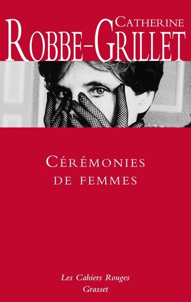 CÉRÉMONIES DE FEMMES  | 9782246833529 |  ROBBE-GRILLET, CATHERINE