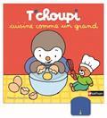 T'CHOUPI CUISINE COMME UN GRAND | 9782092594148 | COURTIN, THIERRY