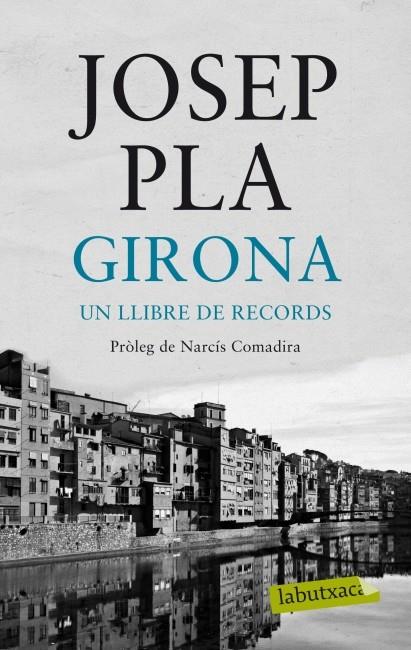 GIRONA, UN LLIBRE DE RECORDS | 9788499305103 | JOSEP PLA