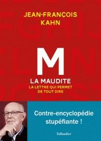 M LA MAUDITE - LA LETTRE QUI PERMET DE TOUT DIRE  | 9791021035980 | KAHN, JEAN-FRANÇOIS