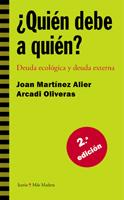 ¿QUIÉN DEBE A QUIÉN? | 9788474264609 | MARTÍNEZ ALIER, JOAN/OLIVERAS, ARCADI