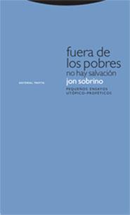 FUERA DE LOS POBRES NO HAY SALVACIÓN | 9788481649185 | SOBRINO, JON
