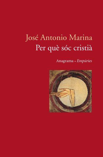 PER QUÈ SÓC CRISTIÀ? | 9788497871853 | JOSE ANTONIO MARINA