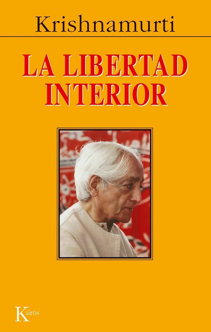 LA LIBERTAD INTERIOR | 9788472452831 | KRISHNAMURTI, JIDDU