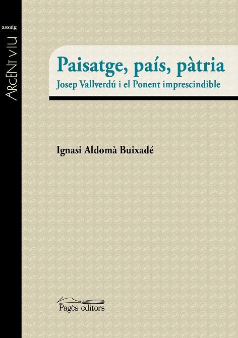 PAISATGE, PAÍS, PÀTRIA | 9788499757094 | ALDOMÀ BUIXADÉ, IGNASI