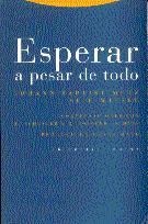 ESPERAR A PESAR DE TODO | 9788481640502 | METZ, JOHANN BAPTIST/WIESEL, ELIE