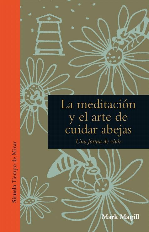 LA MEDITACIÓN Y EL ARTE DE CUIDAR ABEJAS | 9788416638963 | MAGILL, MARK