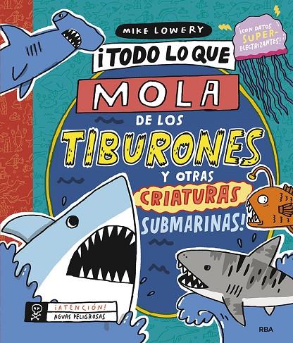 ¡TODO LO QUE MOLA DE LOS TIBURONES Y OTRAS CRIATURAS SUBMARINAS! | 9788427220157 | LOWERY MIKE