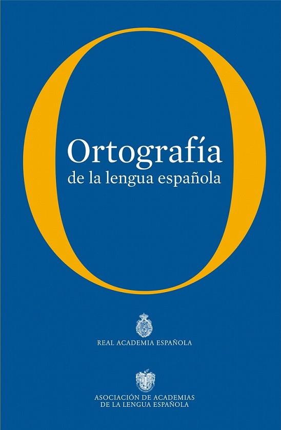 ORTOGRAFÍA DE LA LENGUA ESPAÑOLA | 9788467034264 | REAL ACADEMIA ESPAÑOLA