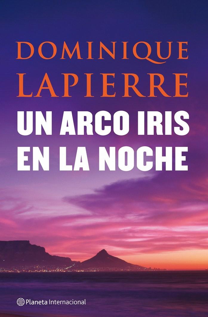 UN ARCO IRIS EN LA NOCHE | 9788408080954 | DOMINIQUE LAPIERRE