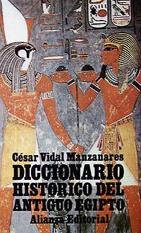 DICCIONARIO HISTÓRICO DEL ANTIGUO EGIPTO | 9788420606354 | VIDAL MANZANARES, CÉSAR