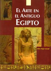 EL ARTE EN EL ANTIGUO EGIPTO | 9788495121387 | ALEGRE CARVAJAL, ESTHER