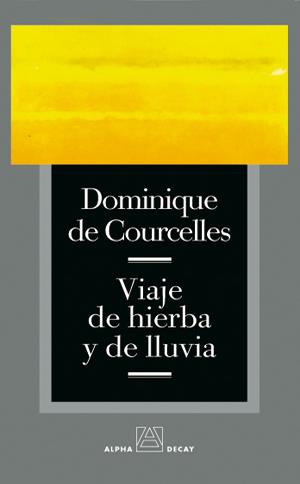 VIAJE DE HIERBA Y DE LLUVIA | 9788493486808 | DE COURCELLES, DOMINIQUE