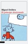 EL PRÍNCIPE DESTRONADO | 9788423308262 | MIGUEL DELIBES