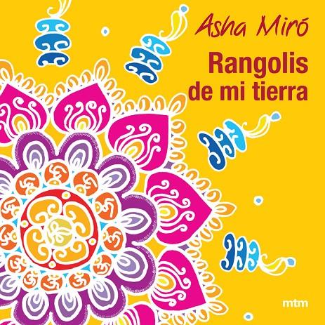 RANGOLIS DE MI TIERRA | 9788496697546 | MIRÓ, ASHA