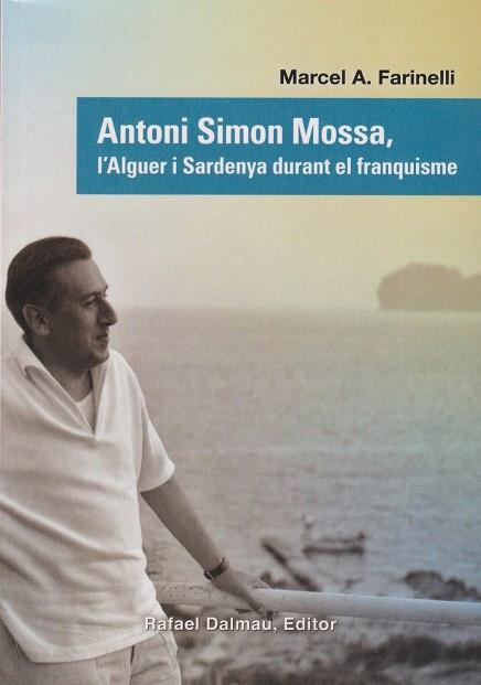ANTONI SIMON MOSSA, L'ALGUER I SARDENYA DURANT EL FRANQUISME | 9788423208944 | FARINELLI, MARCEL A.