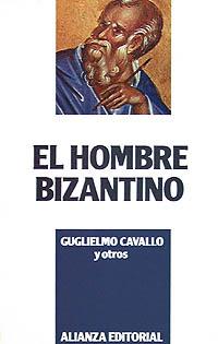 EL HOMBRE BIZANTINO | 9788420696935 | CAVALLO, GUGLIELMO