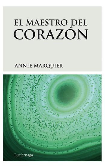 EL MAESTRO DEL CORAZÓN | 9788492545223 | ANNIE MARQUIER