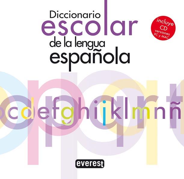 DICCIONARIO ESCOLAR DE LA LENGUA ESPAÑOLA. (INCLUYE CD, VERSIONES PC Y MAC) | 9788444110233 | EQUIPO LEXICOGRÁFICO EVEREST