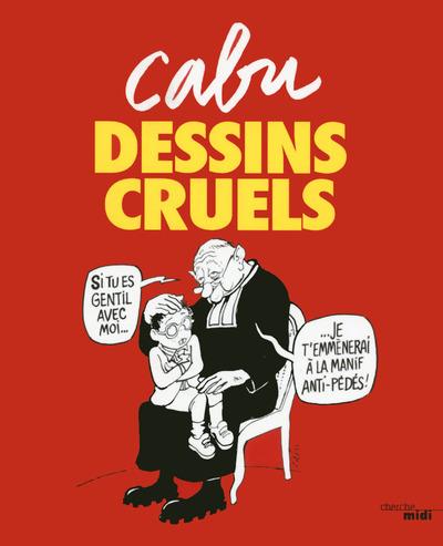 DESSINS CRUELS | 9782749134833 | CABU