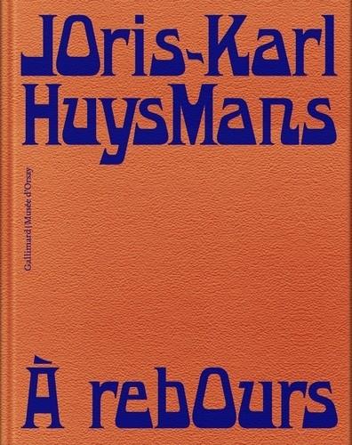 JORIS-KARL HUYSMANS - À REBOURS | 9782072865596 | COLLECTIF. MUSÉE D'ORSAY