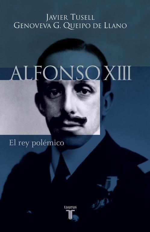 ALFONSO XIII. EL REY POLEMICO | 9788430604494 | TUSELL, JAVIER