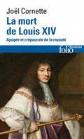 LA MORT DE LOUIS XIV : APOGÉE ET CRÉPUSCULE DE LA ROYAUTÉ : 1ER SEPTEMBRE 1715 | 9782073001474 | CORNETTE, JOËL