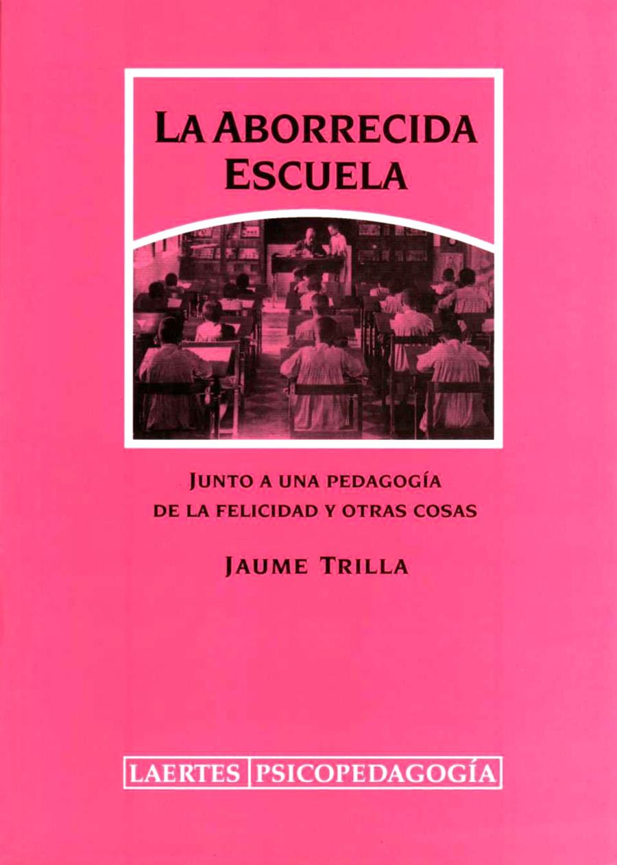 ABORRECIDA ESCUELA, LA | 9788475844695 | TRILLA BERNET, JAUME