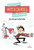 HISTOIRES À LA CARTE VOLUME 4. LA LAMPE INFERNALE | 9782408022778 | FRIOT, BERNARD