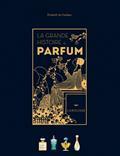 LA GRANDE HISTOIRE DU PARFUM | 9782036013612 | FEYDEAU, ELISABETH DE