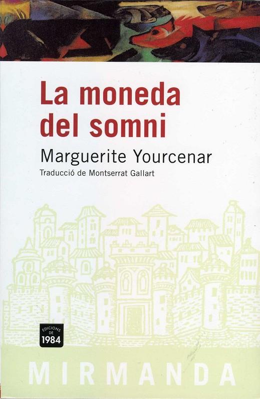 LA MONEDA DEL SOMNI | 9788496061750 | YOURCENAR, MARGUERITE