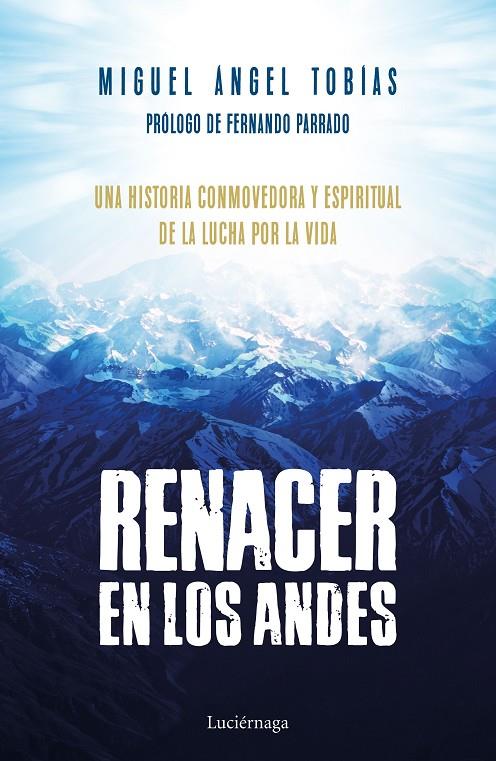 RENACER EN LOS ANDES | 9788416694778 | TOBíAS, MIGUEL ÁNGEL
