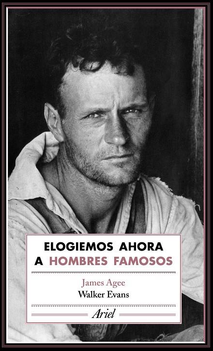 ELOGIEMOS AHORA A HOMBRES FAMOSOS | 9788434425804 | JAMES AGEE/WALKER EVANS