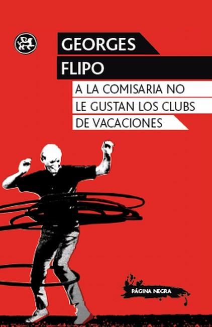 A LA COMISARIA NO LE GUSTAN LOS CLUBS DE VACACIONES | 9788415325352 | GEORGES FLIPO