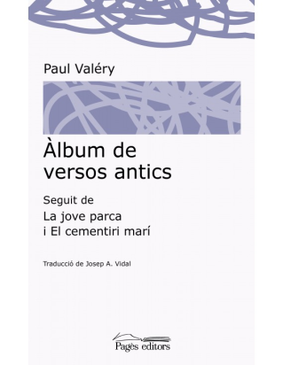 Presentació del llibre : "Àlbum de versos antics, seguit de La jove parca i del Cementiri marí de Paul Valery - 